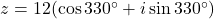 z= 12(\cos 330^\circ + i \sin 330^\circ)