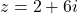 z=−2+6i