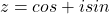 \[z = cos⁡θ+isin⁡θ \]