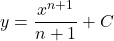 \[ y = \frac{x^{n+1}}{n+1} + C \]