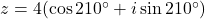 z = 4(\cos 210^\circ + i \sin 210^\circ)