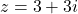 z=−3+3i